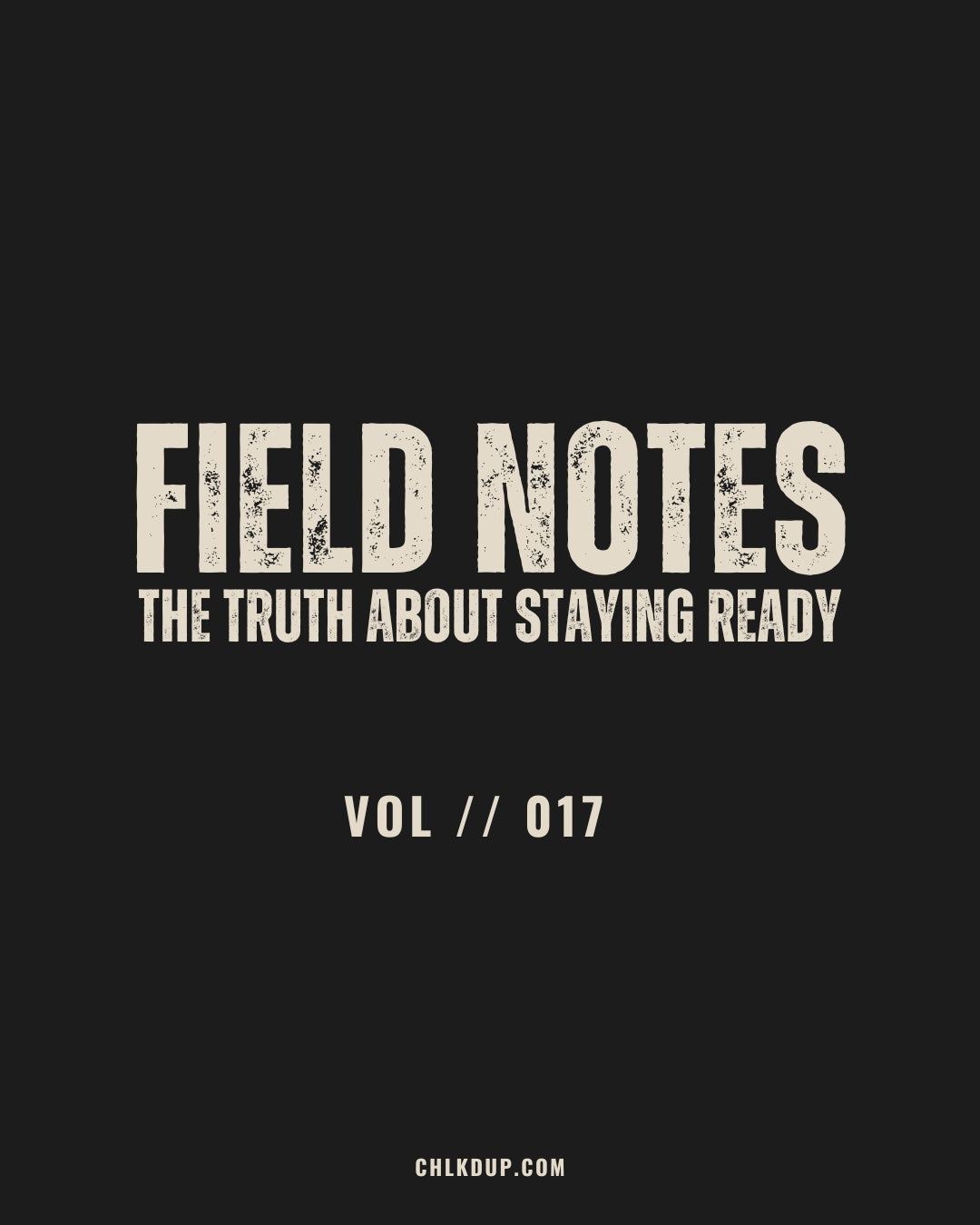 FIELD NOTES // 017 - The Truth About Staying Ready